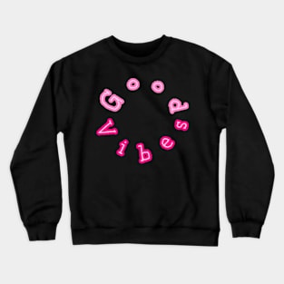 Good Vibes Crewneck Sweatshirt